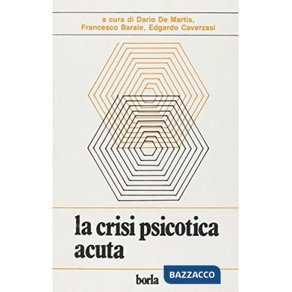 Crisi psicotica acuta: psicopatologia, clinica, terapia