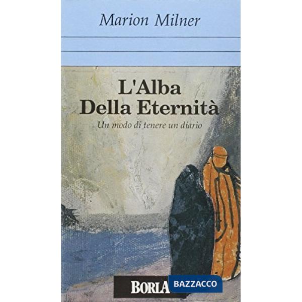 Alba dell'eternità. Un modo di tenere un diario (L')