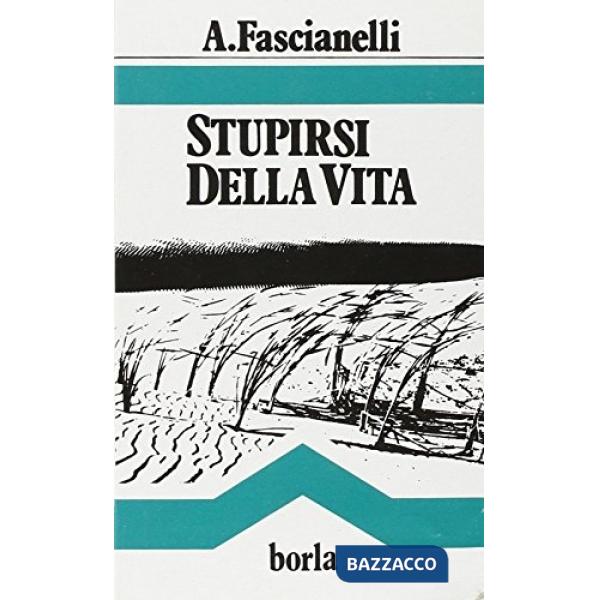 Stupirsi della vita