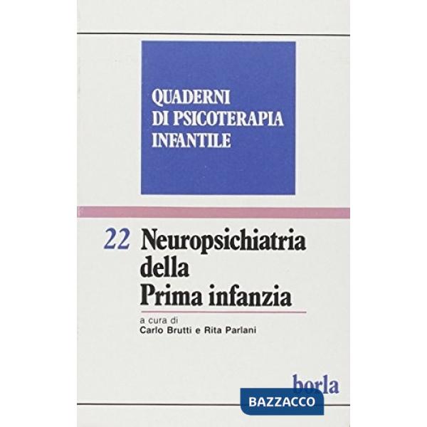 Quaderni di psicoterapia infantile. Vol. 22: Neuropsichiatria della prima infanz