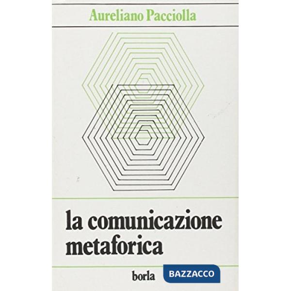 Comunicazione metaforica: il linguaggio analogico in psicoterapia (La)