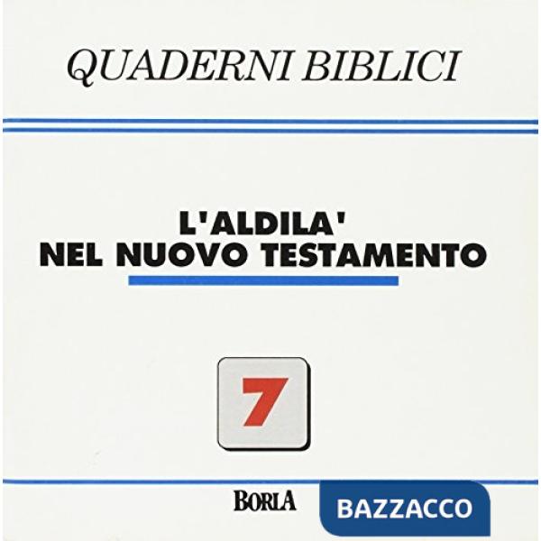 Quaderni biblici. Vol. 7: L'aldilà nel Nuovo Testamento