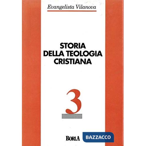 Storia della teologia cristiana. Vol. 3: Secc. XVIII-XIX-XX
