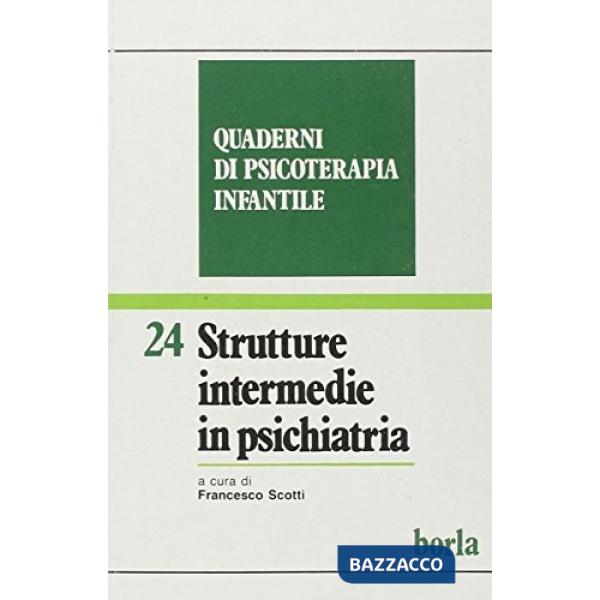 Quaderni di psicoterapia infantile. Vol. 24: Strutture intermedie in psichiatria