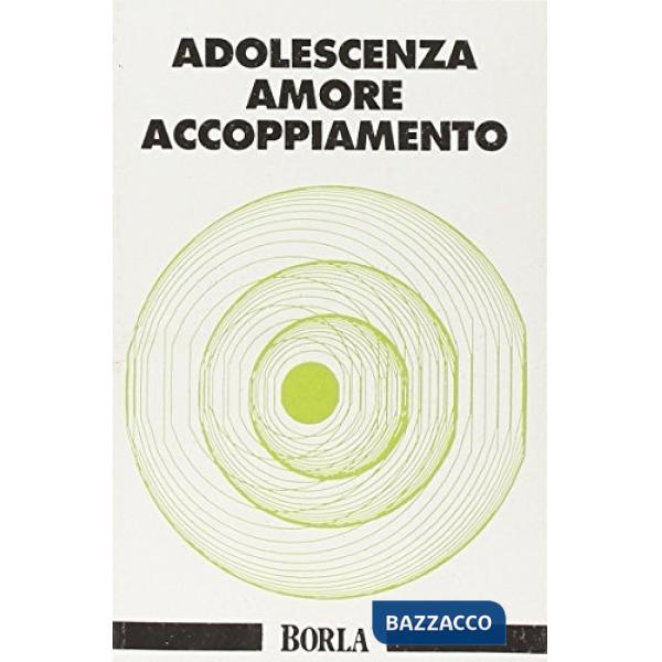 Adolescenza, amore, accoppiamento. La prima relazione sessuale