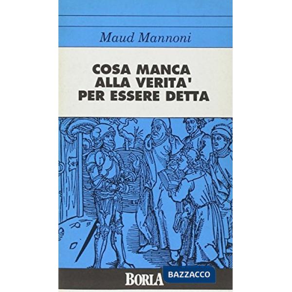 Cosa manca alla verità per essere detta