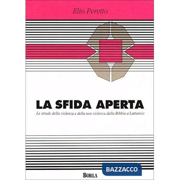 Sfida aperta. Le strade della violenza e della non violenza dalla Bibbia a Latta