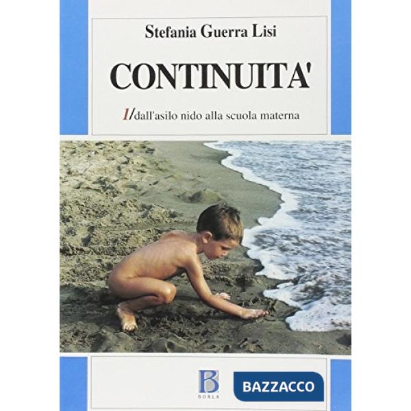 Continuità. Vol. 1: Dall'Asilo nido alla scuola materna