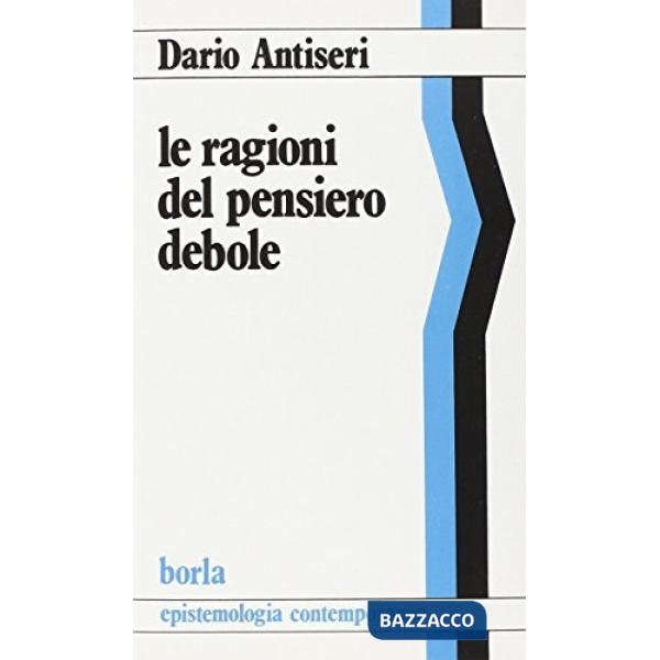 Ragioni del pensiero debole. Domande a Gianni Vattimo (Le)