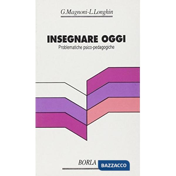 Insegnare oggi. Problematiche psico-pedagogiche