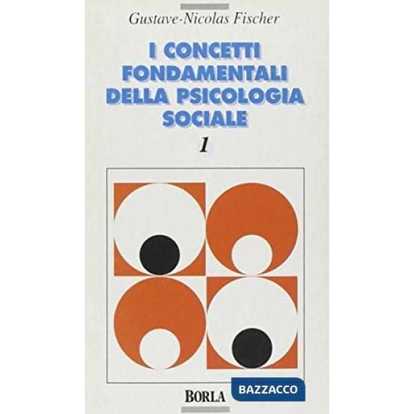 Concetti fondamentali della psicologia sociale (I). Vol. 1