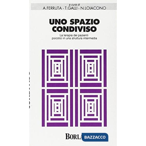 Spazio condiviso. La terapia dei pazienti psicotici in una struttura intermedia 