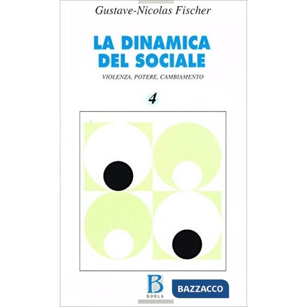 Dinamica del sociale. Violenza, potere, cambiamento (La)