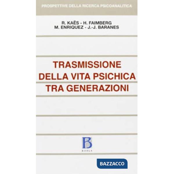 Trasmissione della vita psichica tra generazioni