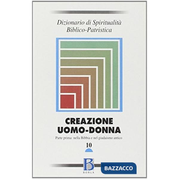 Dizionario di spiritualità biblico-patristica. Vol. 10: Creazione uomo-donna. Ne