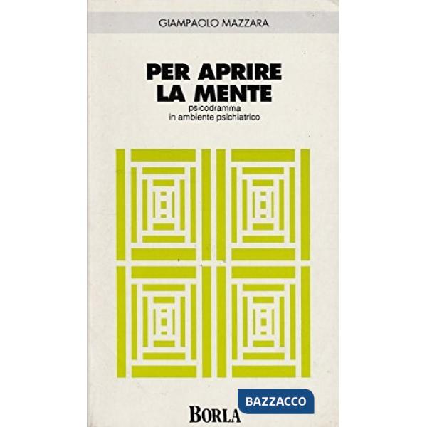 Per aprire la mente. Psicodramma in ambiente psichiatrico