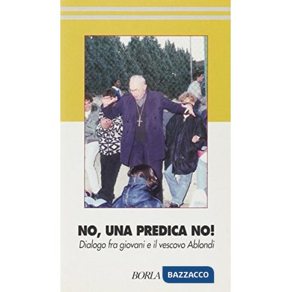 No, una predica, no! Dialogo fra giovani e il vescovo Ablondi