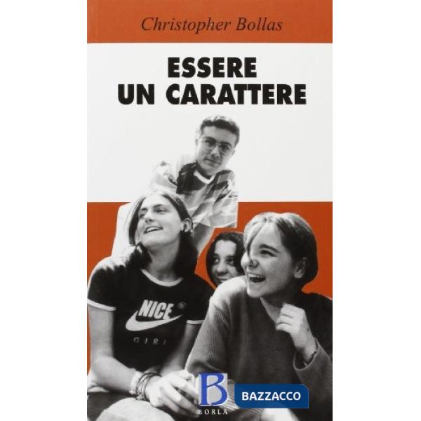 Essere un carattere. Psicoanalisi ed esperienza del sé