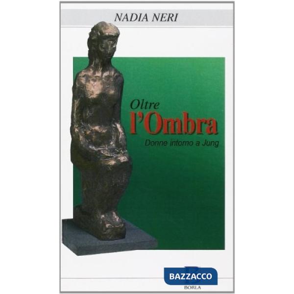 Oltre l'ombra. Donne intorno a Jung