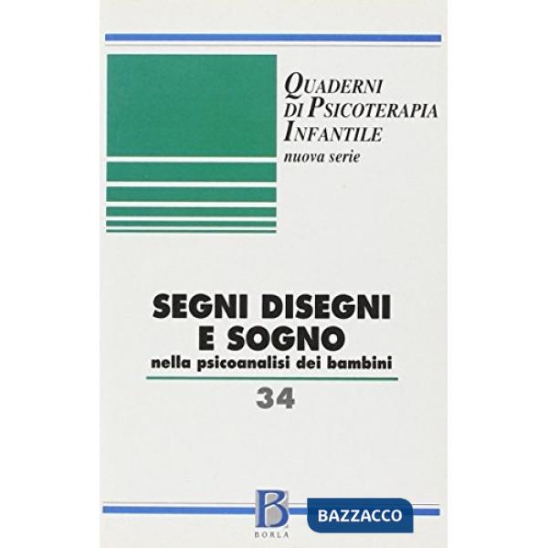Quaderni di psicoterapia infantile. Vol. 34: Segni, disegni e sogno nella psicoa