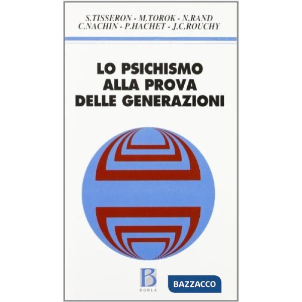 Psichismo alla prova delle generazioni. Clinica del fantasma (Lo)