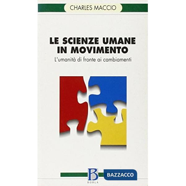 Scienze umane in movimento. L'umanità di fronte ai cambiamenti (Le)