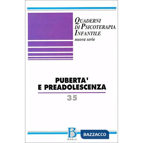 Quaderni di psicoterapia infantile. Vol. 35: Pubertà e preadolescenza
