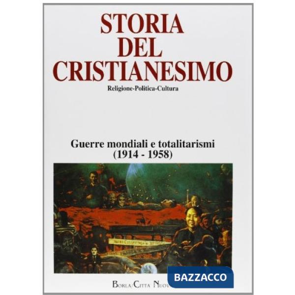 Storia del cristianesimo. Religione, politica, cultura. Vol. 12: Guerre mondiali