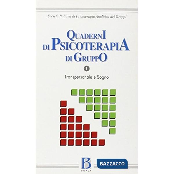 Quaderni di psicoterapia di gruppo. Vol. 1: Transpersonale e sogno