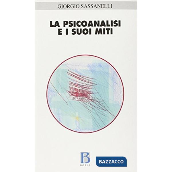 Psicoanalisi e i suoi miti. Edipo, Narciso, Telemaco, Fedra (La)