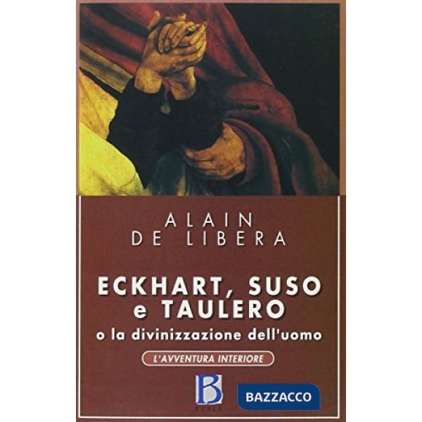 Eckhart, Suso, Taulero e la divinizzazione dell'uomo