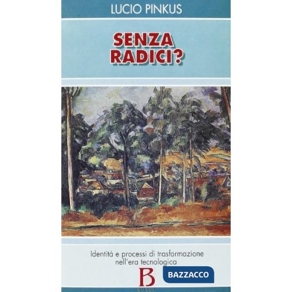 Senza radici? Identità e processi di trasformazione nell'era tecnologica