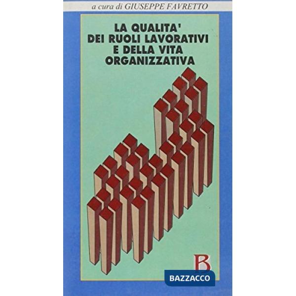 Qualità dei ruoli lavorativi e della vita organizzativa. Modelli e metodi di ric