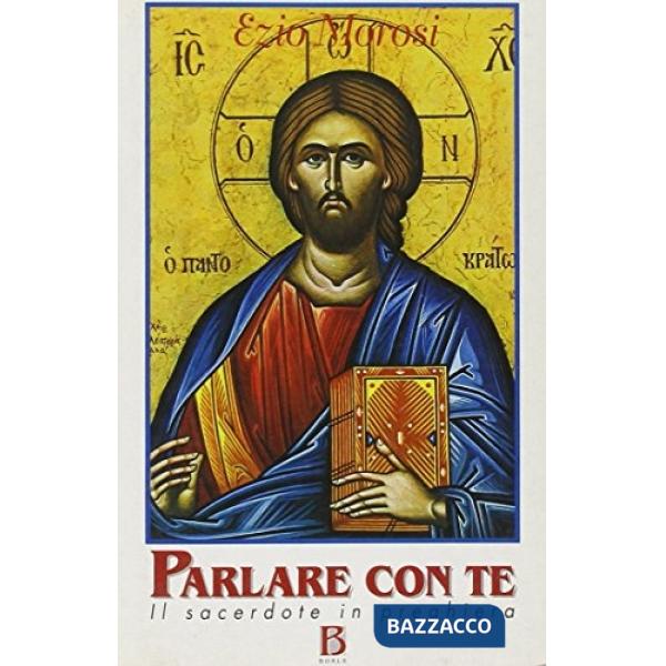 Parlare con te. Il sacerdote in preghiera