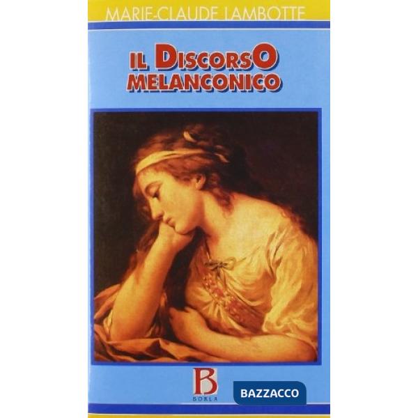 Discorso melanconico. Dalla fenomenologia alla metapsicologia (Il)