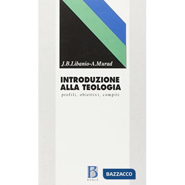 Introduzione alla teologia. Profili, obiettivi, compiti