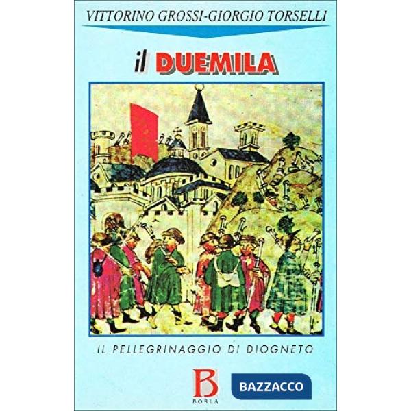 Duemila. Il pellegrinaggio di Diogneto (Il)