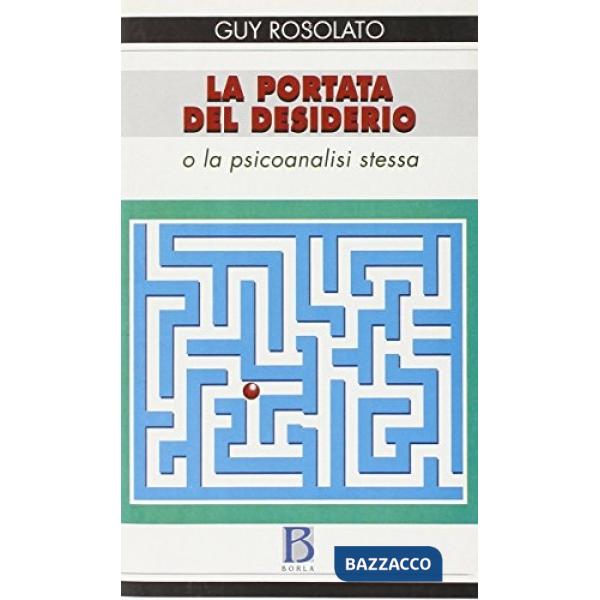 Portata del desiderio o la psicoanalisi stessa (La)
