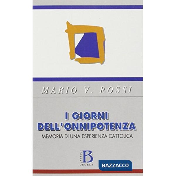 Giorni dell'onnipotenza. Memoria di un'esperienza cattolica (I)