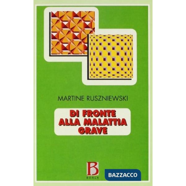 Di fronte alla malattia grave. Pazienti, famiglie, operatori sanitari