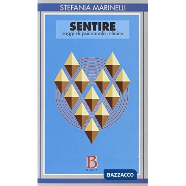 Sentire. Saggi di psicoanalisi clinica