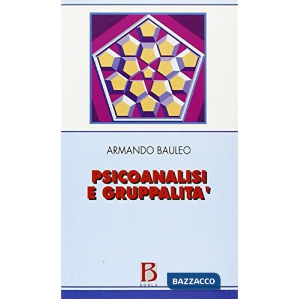 Psicoanalisi e gruppalità. Riflessioni intorno ai nuovi oggetti della psicoanali