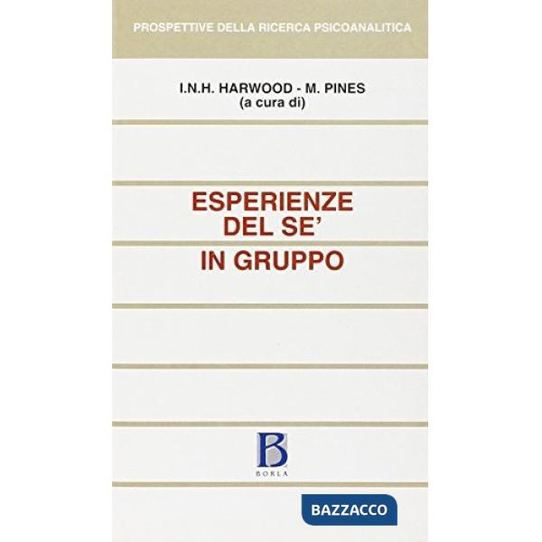 Esperienze del sé in gruppo. Percorsi intersoggettivi e di psicologia del sé ver