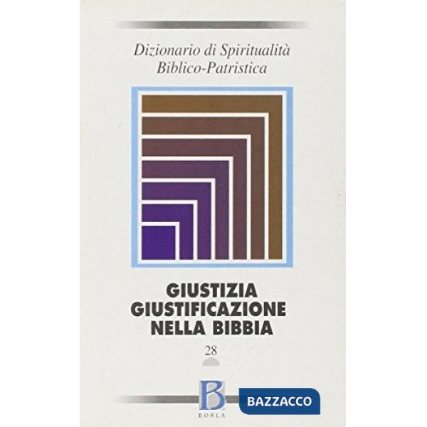 Dizionario di spiritualità biblico-patristica. Vol. 28: Giustizia-giustificazion