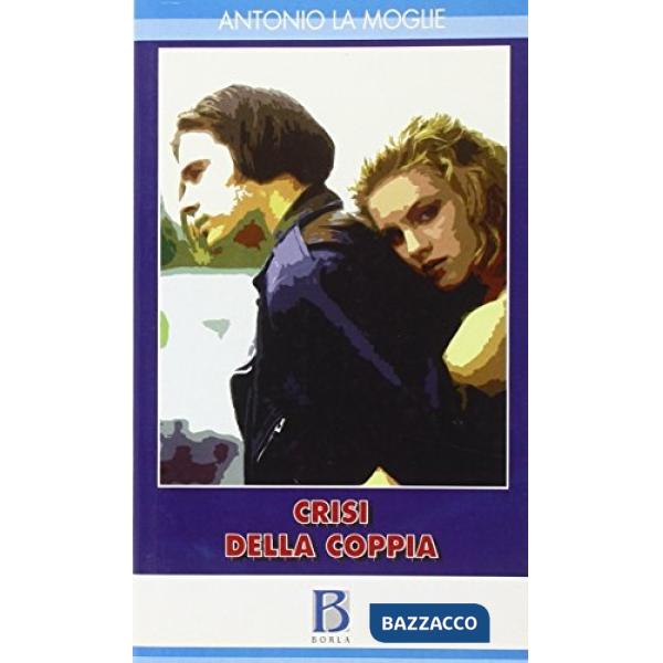 Crisi della coppia. Natura e cultura nella relazione amorosa