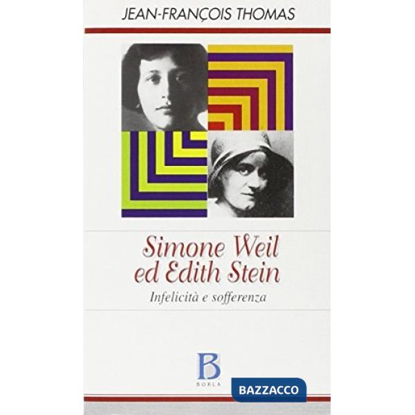 Simone Weil ed Edith Stein. Infelicità e sofferenza