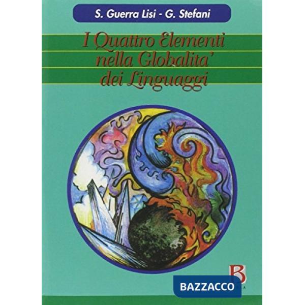 Quattro elementi nella globalità dei linguaggi. Con videocassetta (I)