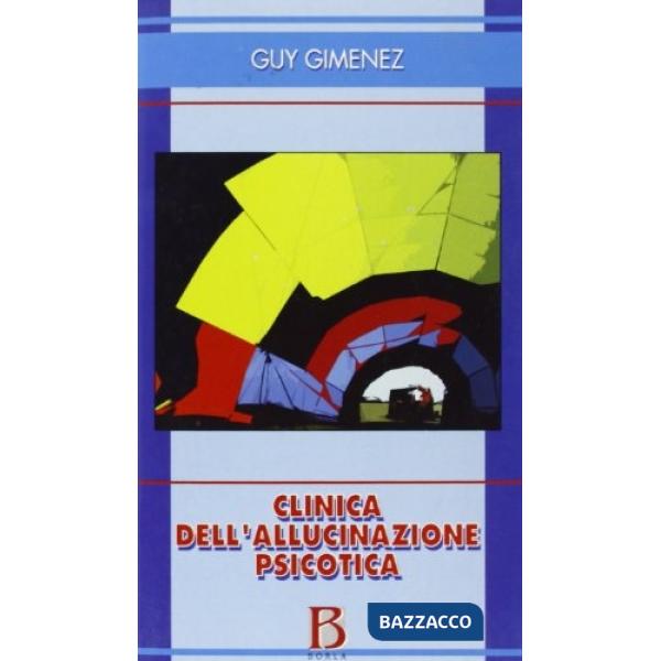 Clinica dell'allucinazione psicotica