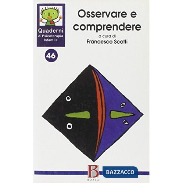 Quaderni di psicoterapia infantile. Vol. 46: Osservare e comprendere