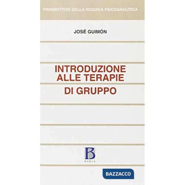 Introduzione alle terapie di gruppo. Teorie, tecniche e programmi